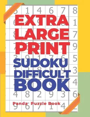 Extra veľká tlačená kniha Sudoku pre náročných: Sudoku vo veľmi veľkom formáte - Kniha mozgových hier pre dospelých - Extra Large Print Sudoku Difficult Book: Sudoku In Very Large Print - Brain Games Book For Adults