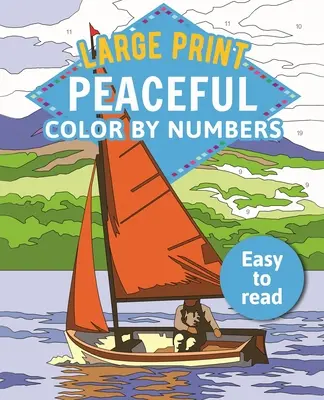 Veľká tlač Pokojné farby podľa čísel: Ľahko čitateľné - Large Print Peaceful Color by Numbers: Easy to Read