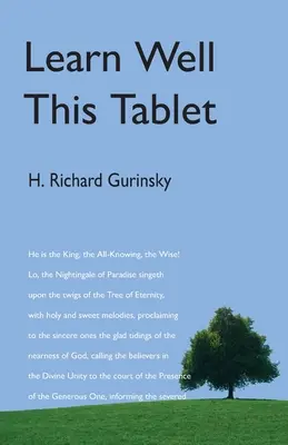Dobre sa naučte túto tabuľku: Komentár k Ahmadovej tabuľke - Learn Well This Tablet: A Commentary on the Tablet of Ahmad