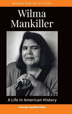 Wilma Mankillerová: Život v amerických dejinách - Wilma Mankiller: A Life in American History