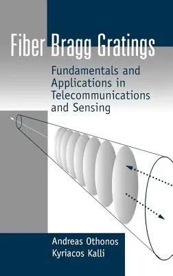 Vláknové Braggove mriežky: Braggove zrkadlá: základy a aplikácie v telekomunikáciách a senzorike - Fiber Bragg Gratings: Fundamentals and Applications in Telecommunications and Sensing