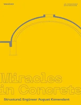 Zázraky v betóne: Stavebný inžinier August Komendant - Miracles in Concrete: Structural Engineer August Komendant