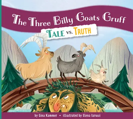 Tri kozliatka Billy Gruff: Rozprávka verzus pravda - The Three Billy Goats Gruff: Tale vs. Truth