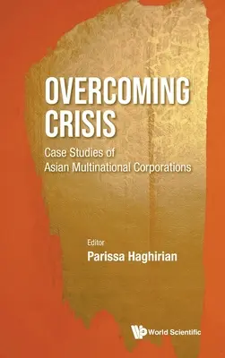 Prekonávanie krízy: Prípadové štúdie ázijských nadnárodných spoločností - Overcoming Crisis: Case Studies of Asian Multinational Corporations