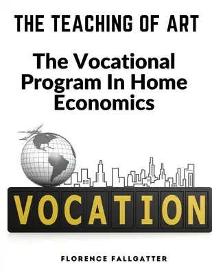 Vyučovanie umenia: Odborný program v oblasti domácej ekonomiky - The Teaching Of Art: The Vocational Program In Home Economics