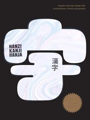 Hanzi Kanji Hanja 2: Grafický dizajn so súčasnou čínskou typografiou - Hanzi Kanji Hanja 2: Graphic Design with Contemporary Chinese Typography
