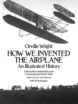 Ako sme vynašli lietadlo: Ilustrovaná história: Ako sme vyrobili lietadlo? - How We Invented the Airplane: An Illustrated History