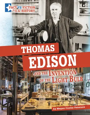 Thomas Edison a vynález žiarovky: Oddelenie faktov od fikcie - Thomas Edison and the Invention of the Light Bulb: Separating Fact from Fiction