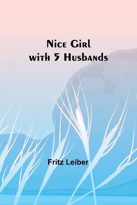 Pekné dievča s piatimi manželmi - Nice Girl with 5 Husbands