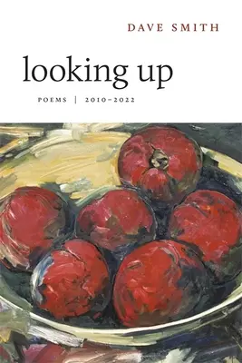 Looking Up: Básne, 2010-2022 - Looking Up: Poems, 2010-2022