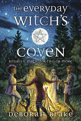 Čarodejnícka knižka na každý deň: Rituály a mágia pre dvoch a viac ľudí - The Everyday Witch's Coven: Rituals and Magic for Two or More