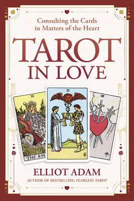 Zamilovaný tarot: Ako sa poradiť s kartami v srdcových záležitostiach - Tarot in Love: Consulting the Cards in Matters of the Heart