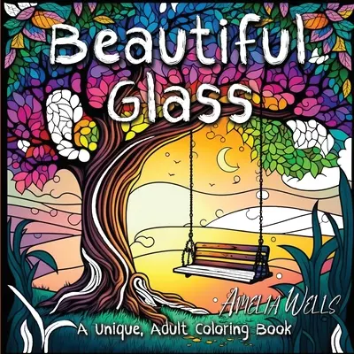 Krásne sklo: Jedinečné maľovanky pre dospelých na odbúranie stresu a tvorbu v duchu - Beautiful Glass: A Unique Adult Coloring Book for Stress Relief and Mindful Artwork
