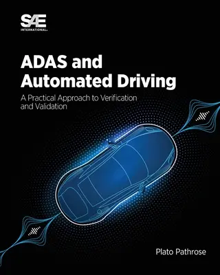 ADAS a automatizované riadenie: Praktický prístup k overovaniu a validácii - ADAS and Automated Driving: A Practical Approach to Verification and Validation
