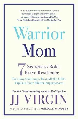 Mama bojovníčka: 7 tajomstiev odvážnej a statočnej odolnosti - Warrior Mom: 7 Secrets to Bold, Brave Resilience