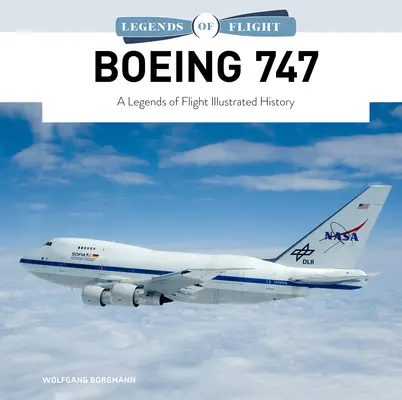 Boeing 747: Ilustrovaná história leteckých legiend - Boeing 747: A Legends of Flight Illustrated History
