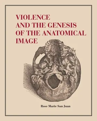 Násilie a vznik anatomického obrazu - Violence and the Genesis of the Anatomical Image
