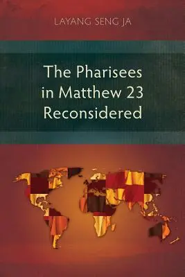 Farizeji v Matúšovom evanjeliu 23 prehodnotení - The Pharisees in Matthew 23 Reconsidered