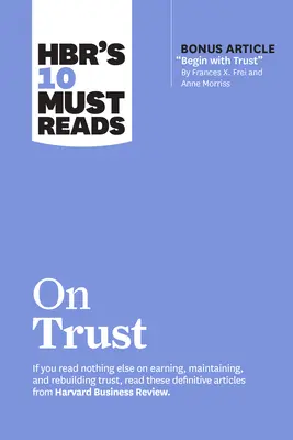 Hbr's 10 Must Read on Trust (10 povinných kníh o dôvere) - Hbr's 10 Must Reads on Trust