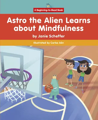 Astro Mimozemšťan sa učí o všímavosti - Astro the Alien Learns about Mindfulness