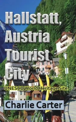 Hallstatt, Rakúsko Turistické mesto: Svetové dedičstvo UNESCO - Hallstatt, Austria Tourist City: UNESCO World Heritage Site