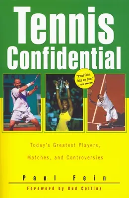 Tenisové dôvernosti: Najväčší hráči, zápasy a kontroverzie súčasnosti - Tennis Confidential: Today's Greatest Players, Matches, and Controversies