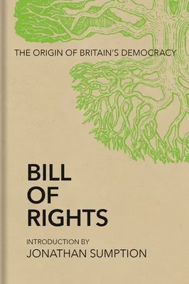Listina práv: Pôvod britskej demokracie - Bill of Rights: The Origin of Britain's Democracy