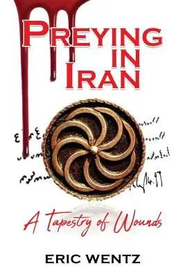 Lov v Iráne: Tkanina z rán - Preying in Iran: A Tapestry of Wounds