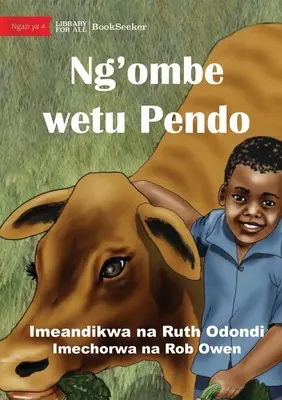 Ndalo a Pendo - najlepší z priateľov - Ng'ombe wetu Pendo - Ndalo And Pendo - The Best Of Friends - Ng'ombe wetu Pendo