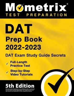 DAT Prep Book 2022-2023 - DAT Exam Study Guide Secrets, Full-Length Practice Test, Step-by-Pacep Video Tutorials: [5. vydanie] - DAT Prep Book 2022-2023 - DAT Exam Study Guide Secrets, Full-Length Practice Test, Step-By-Step Video Tutorials: [5th Edition]