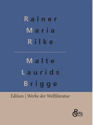 Zápisky Malteho Lauridsa Briggeho: Kniha próz - Die Aufzeichnungen des Malte Laurids Brigge: Prosabuch