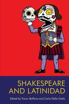 Shakespeare a Latinidad - Shakespeare and Latinidad