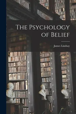 Psychológia viery - The Psychology of Belief
