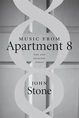 Hudba z bytu č. 8: Nové a vybrané básne - Music from Apartment 8: New and Selected Poems