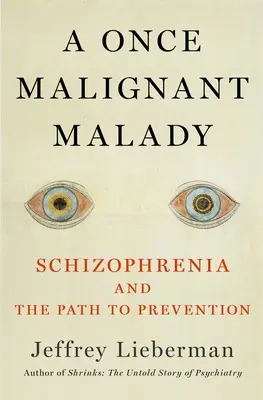Choroba mysle: Schizofrénia a cesta k jej prevencii - Malady of the Mind: Schizophrenia and the Path to Prevention