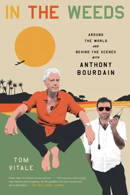 V burine: Na ceste okolo sveta a v zákulisí s Anthonym Bourdainom - In the Weeds: Around the World and Behind the Scenes with Anthony Bourdain