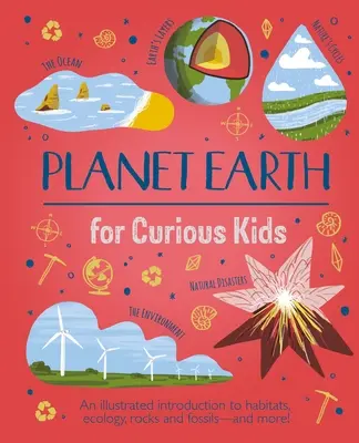 Planéta Zem pre zvedavé deti: Ilustrovaný úvod do zázrakov nášho sveta, jeho počasia a najdivokejších miest! - Planet Earth for Curious Kids: An Illustrated Introduction to the Wonders of Our World, Its Weather, and Its Wildest Places!