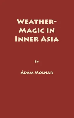 Mágia počasia vo vnútornej Ázii - Weather-Magic in Inner Asia