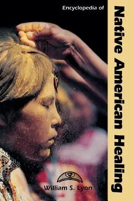 Encyklopédia indiánskeho liečiteľstva - Encyclopedia of Native American Healing