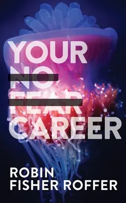 Vaša kariéra bez strachu - Your No Fear Career