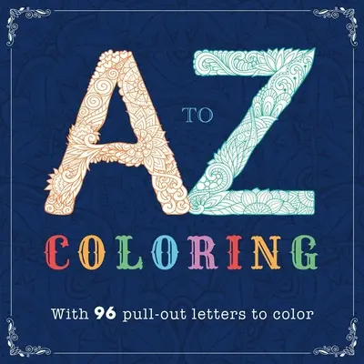 Omaľovánky od A do Z: Kniha na vyfarbovanie pre dospelých - A-Z Coloring: Adult Coloring Book