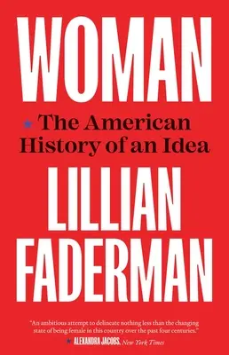 Žena: Americká história jednej myšlienky - Woman: The American History of an Idea