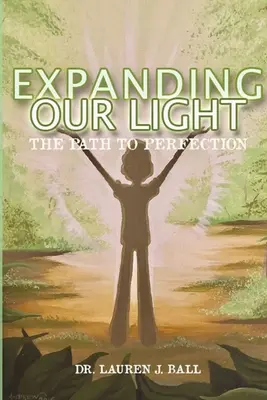Rozšírenie nášho svetla: Cesta k dokonalosti - Expanding Our Light: The Path to Perfection