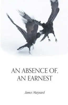 Neprítomnosť, úprimnosť - An Absence Of, an Earnest