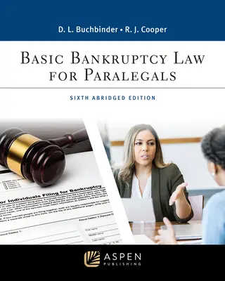 Základy konkurzného práva pre advokátov: Skrátené - Basic Bankruptcy Law for Paralegals: Abridged