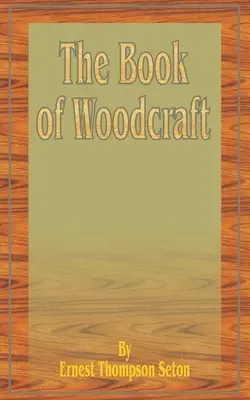 Kniha o drevorubačstve - The Book of Woodcraft