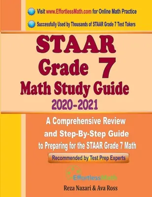 STAAR Grade 7 Math Study Guide 2020 - 2021: A Comprehensive Review and Step-by-Step Guide to Preparing for the STAAR Grade 7 Math: 2021 - 2020: A Comprehensive Review and Step-by-Step Guide to Preparing for the STAAR Grade 7 Math - STAAR Grade 7 Math Study Guide 2020 - 2021: A Comprehensive Review and Step-By-Step Guide to Preparing for the STAAR Grade 7 Math