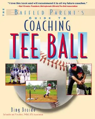 Sprievodca zmäteného rodiča trénerom tee-ballu - The Baffled Parent's Guide to Coaching Tee Ball