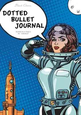 Dotted Bullet Journal: Stredný formát A5 - 5,83X8,27 (Pop Art Spacesuit) - Dotted Bullet Journal: Medium A5 - 5.83X8.27 (Pop Art Spacesuit)