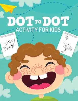 Bodka k bodke Aktivity pre deti: Pracovný zošit 50 zvieratiek Vek 3-8 rokov Aktivity raného učenia Základné pojmy pre mladistvých - Dot To Dot Activity For Kids: 50 Animals Workbook Ages 3-8 Activity Early Learning Basic Concepts Juvenile